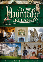 Haunted Ireland - Haunting tales from an Ancient Land
